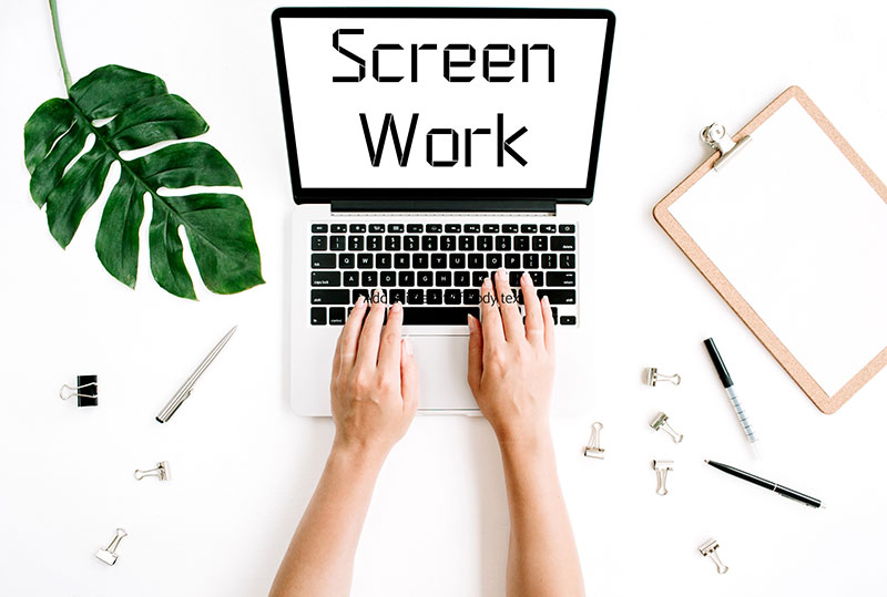 screen work